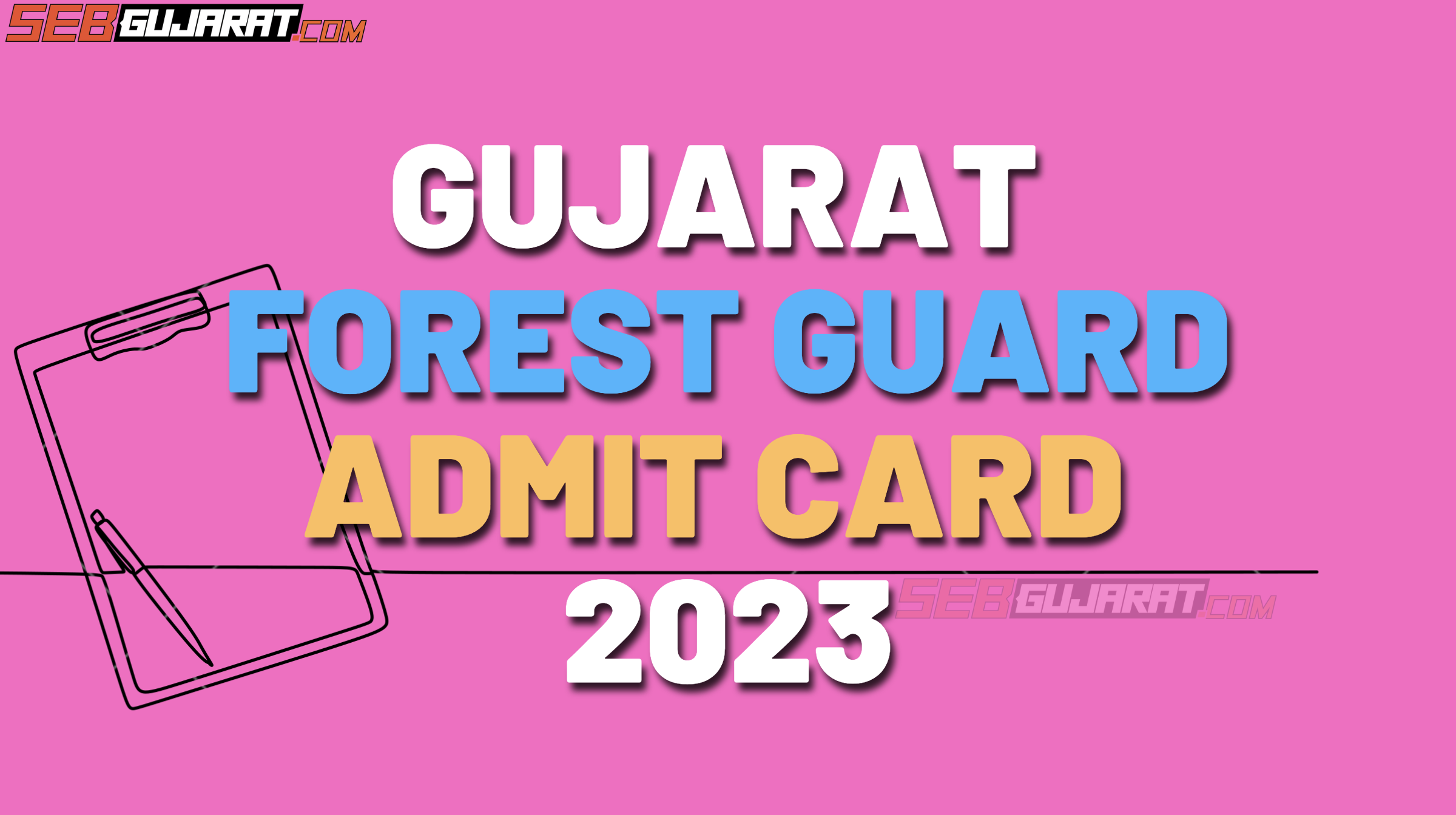 Gujarat Forest Guard Admit Card 2023, Gujarat Forest Guard Call Letter 2023